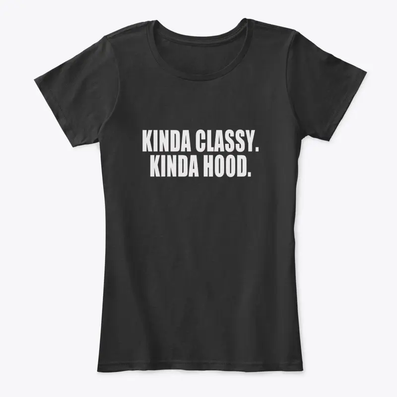 "KINDA CLASSY"