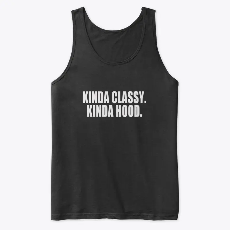 "KINDA CLASSY"