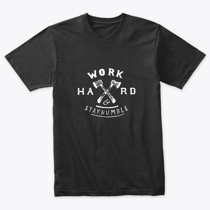 Work Hard And Stay Humble Tee