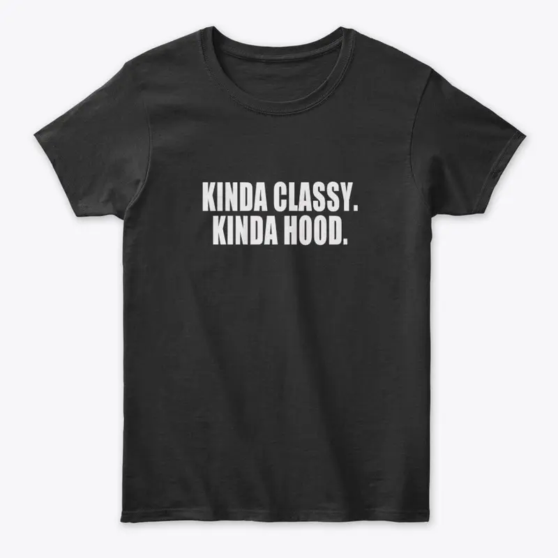 "KINDA CLASSY"